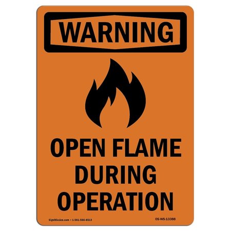 SIGNMISSION OSHA WARNING Sign, Open Flame During Operation, 10in X 7in Rigid Plastic, 7" W, 10" L, Portrait OS-WS-P-710-V-13388